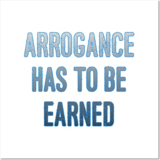 Arrogance Posters and Art